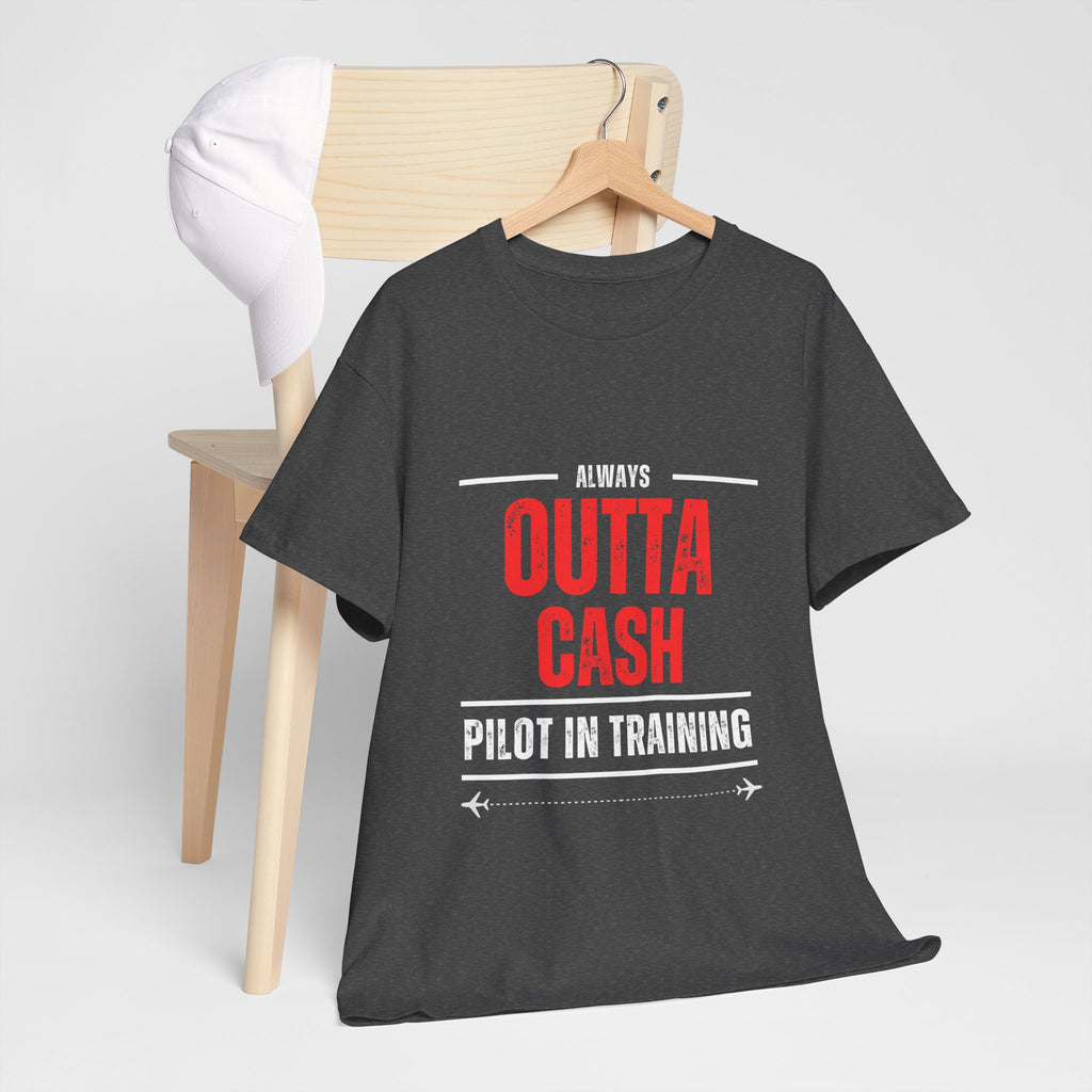 Outta Cash Pilot In Training T-Shirt