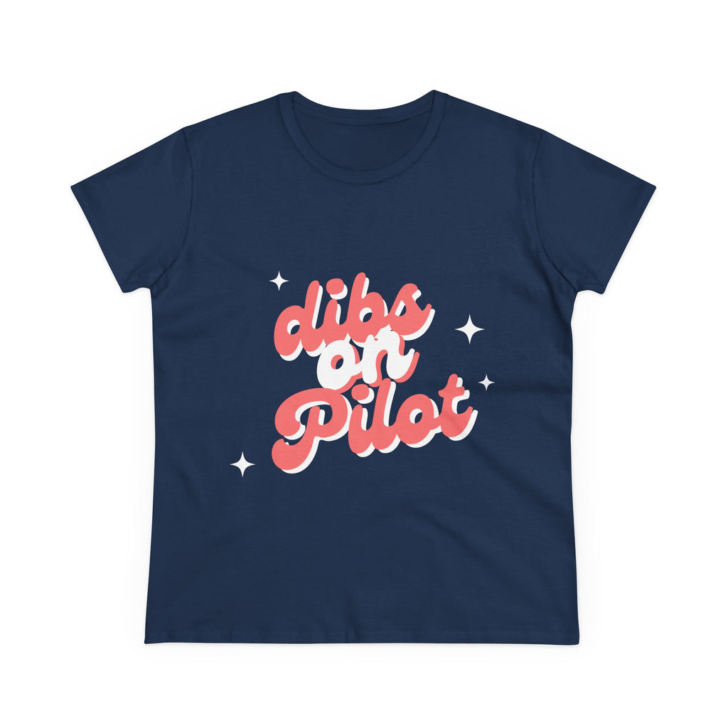Dibs on Pilot Women's Midweight Cotton Tee