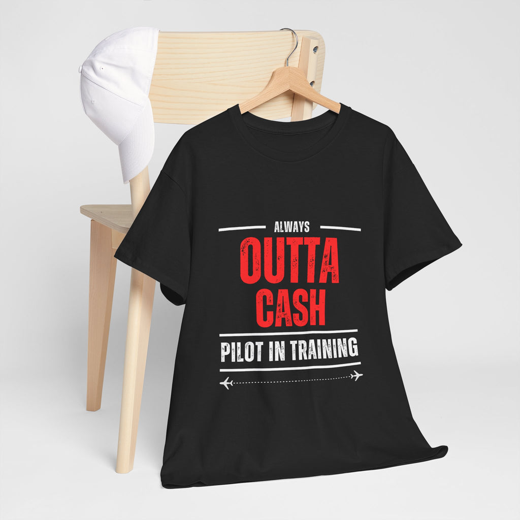Outta Cash Pilot In Training T-Shirt