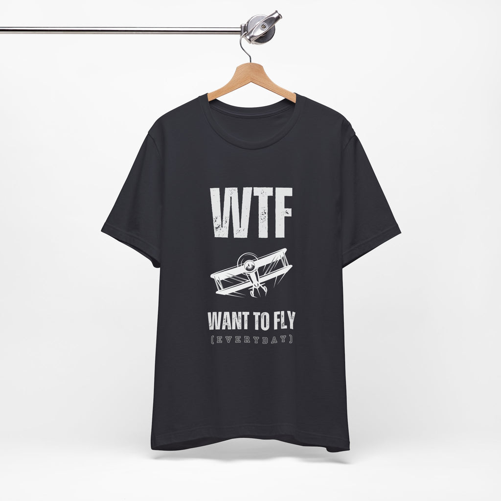 WTF, Want to Fly Sleeve Tee