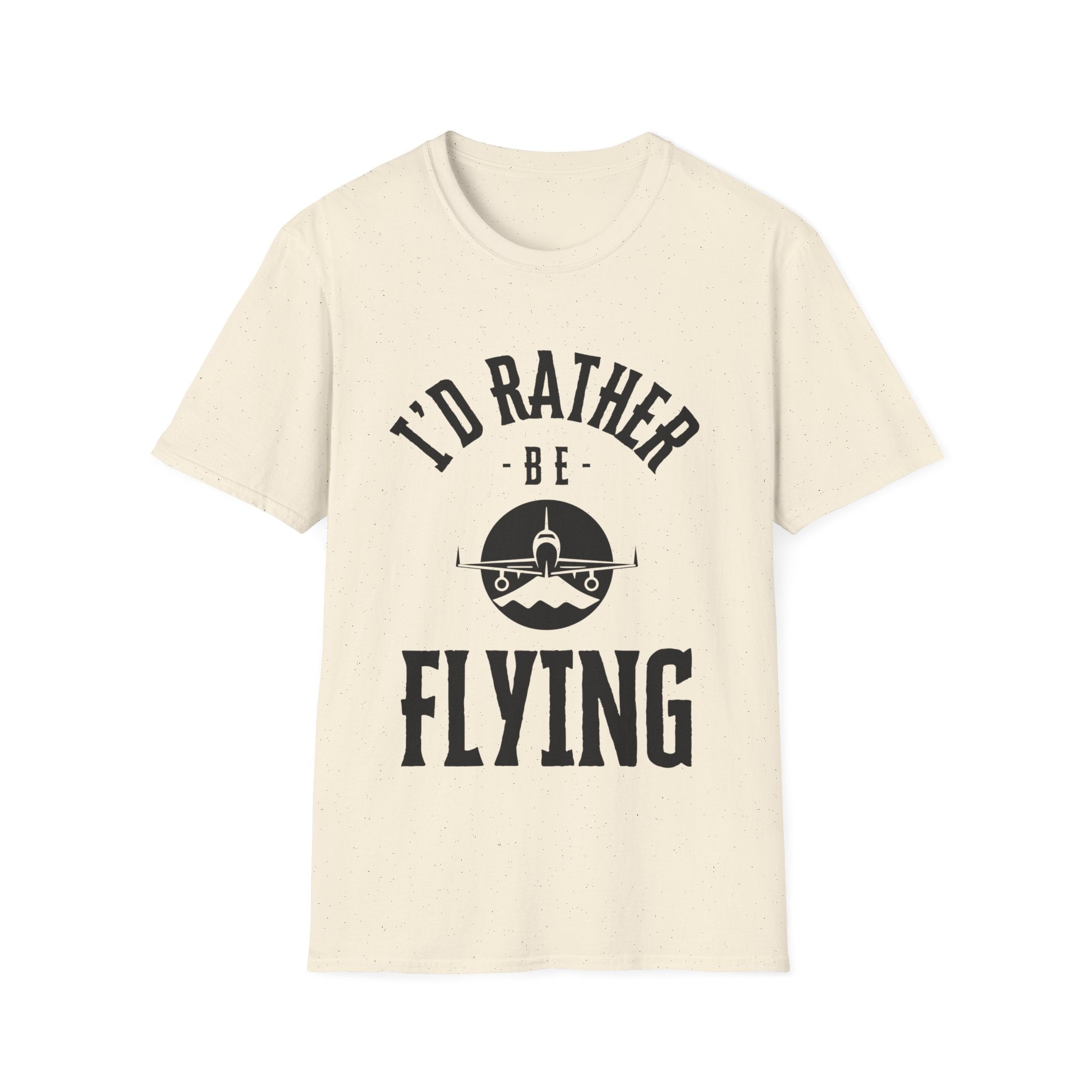 I'd Rather Be Flying, Pilot, Soft T-shirt