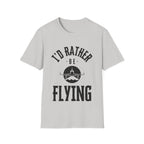 I'd Rather Be Flying, Pilot, Soft T-shirt