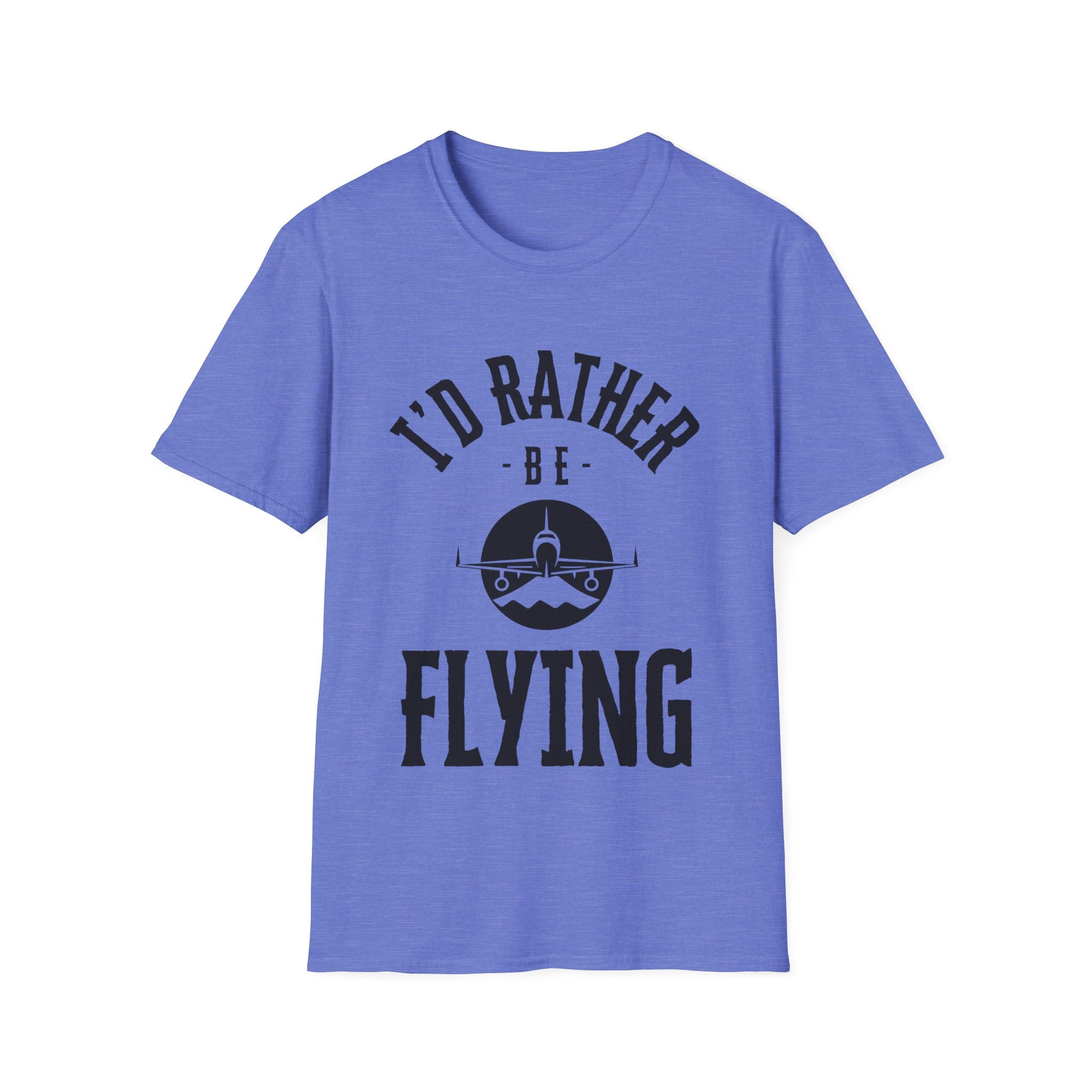 I'd Rather Be Flying, Pilot, Soft T-shirt