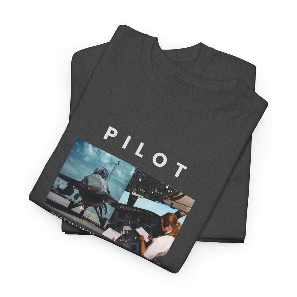 What I do Pilot T-Shirt