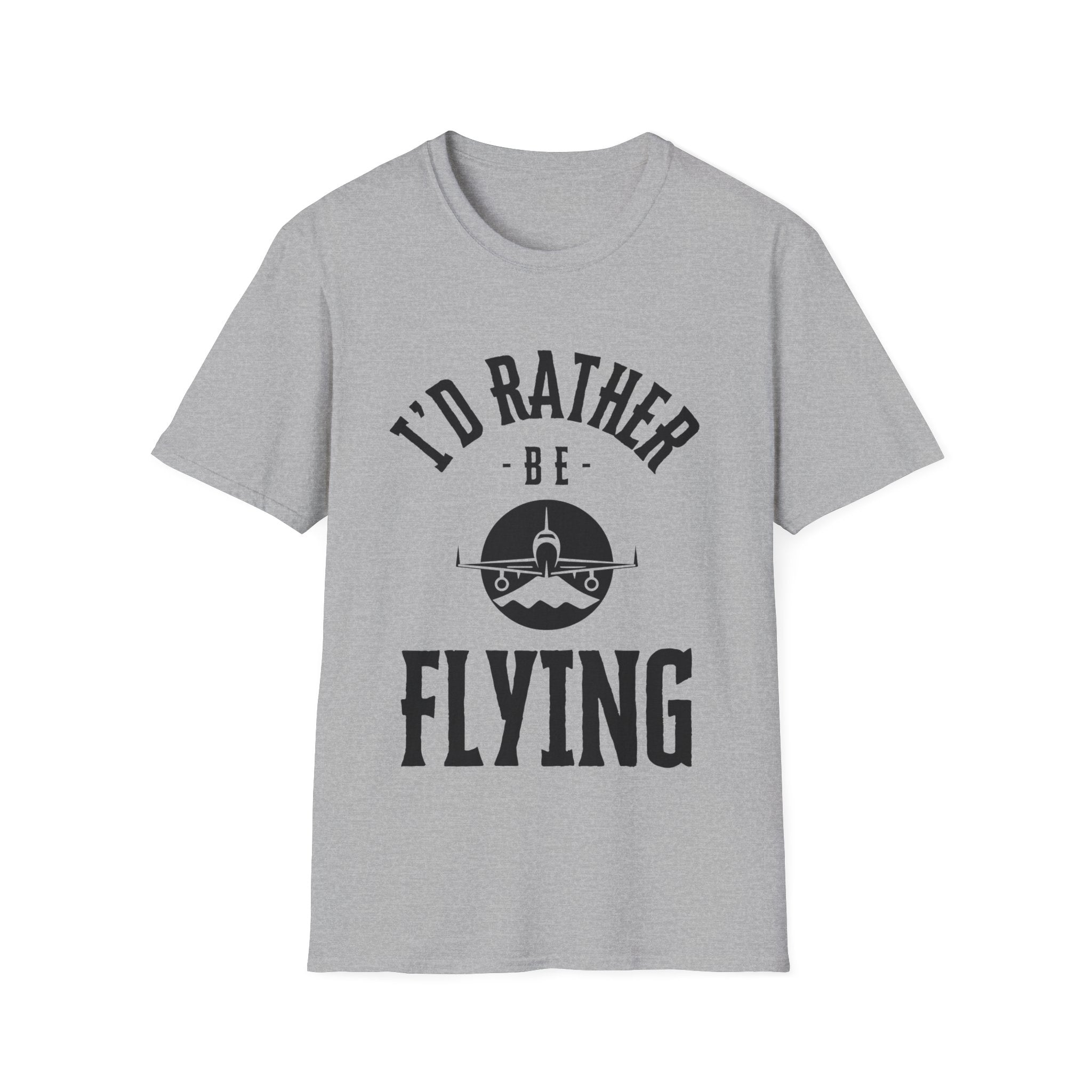 I'd Rather Be Flying, Pilot, Soft T-shirt