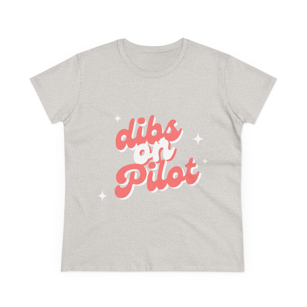 Dibs on Pilot Women's Midweight Cotton Tee