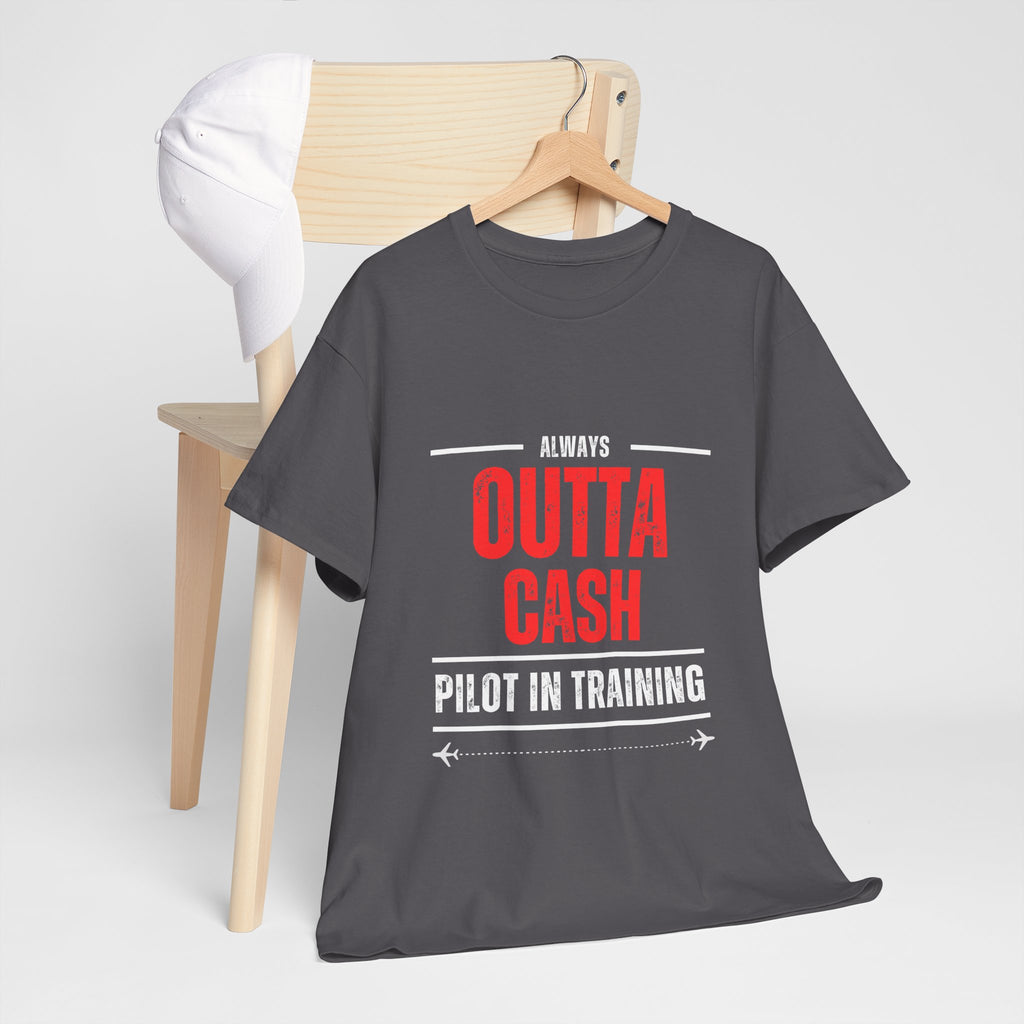 Outta Cash Pilot In Training T-Shirt