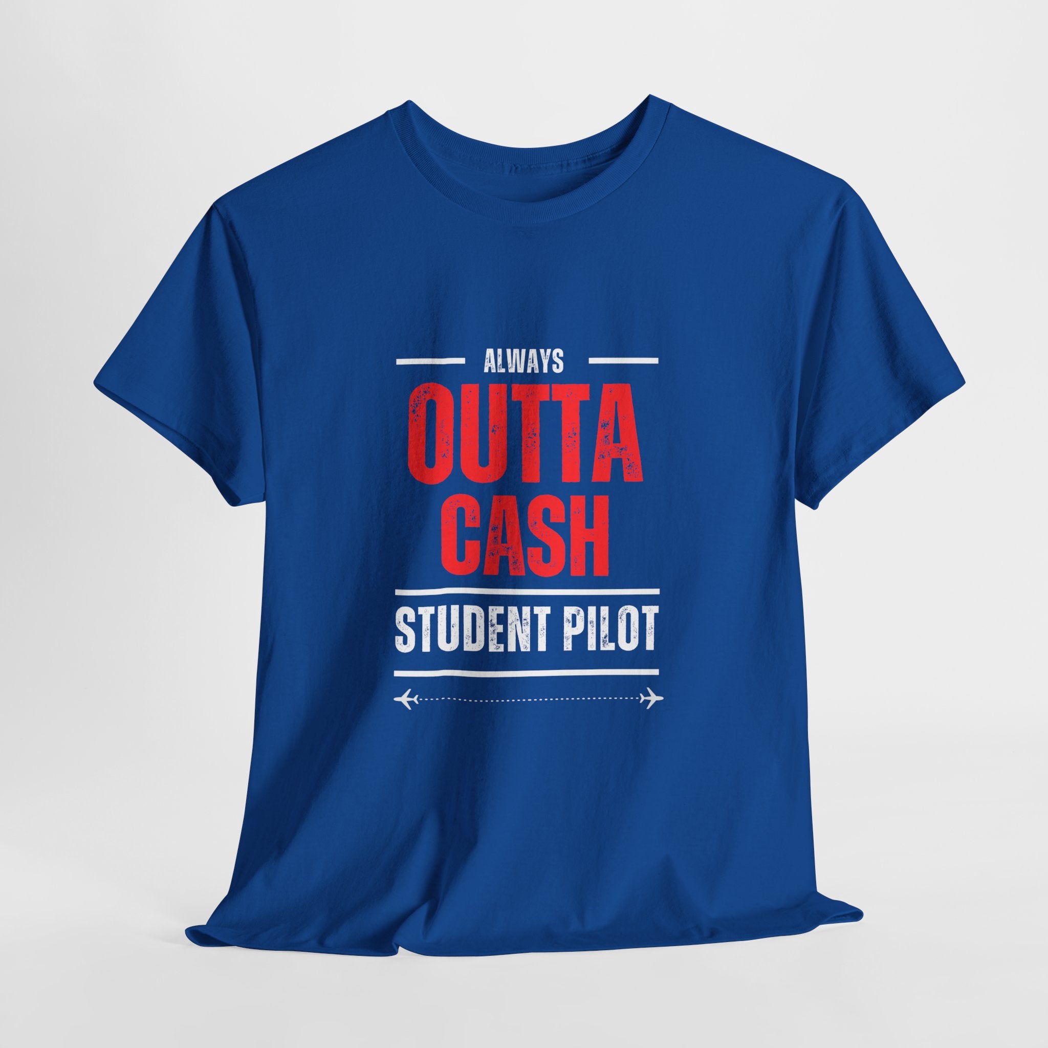 Outta Cash Student Pilot T-Shirt