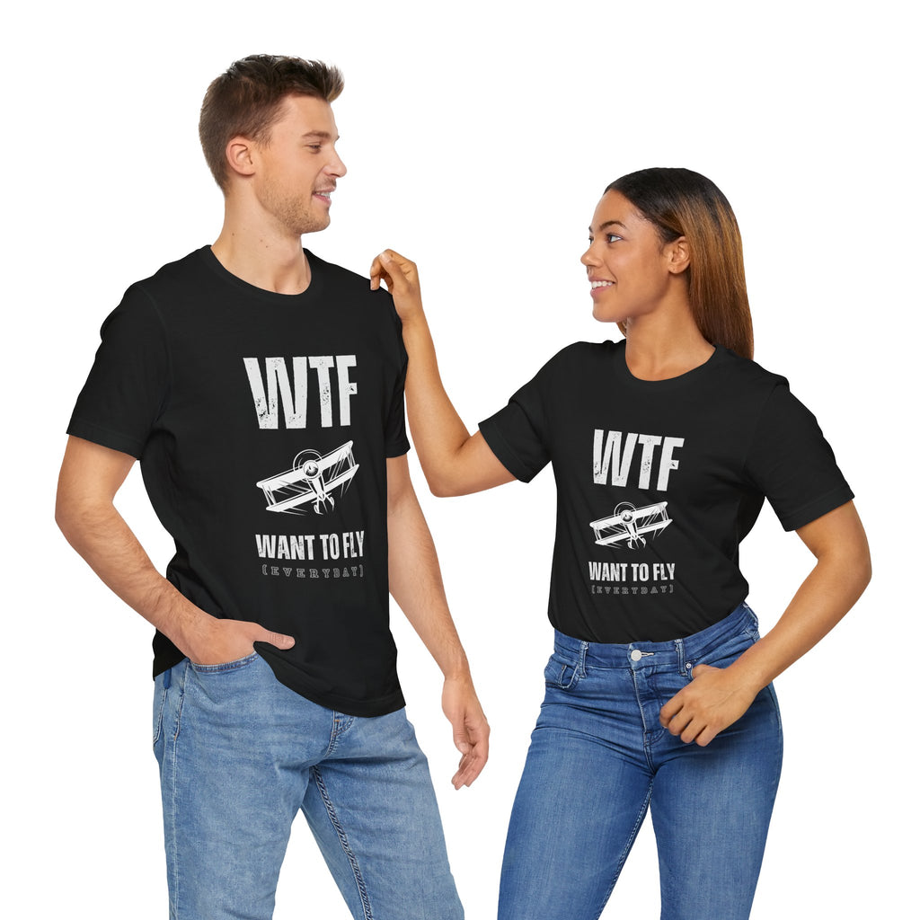 WTF, Want to Fly Sleeve Tee