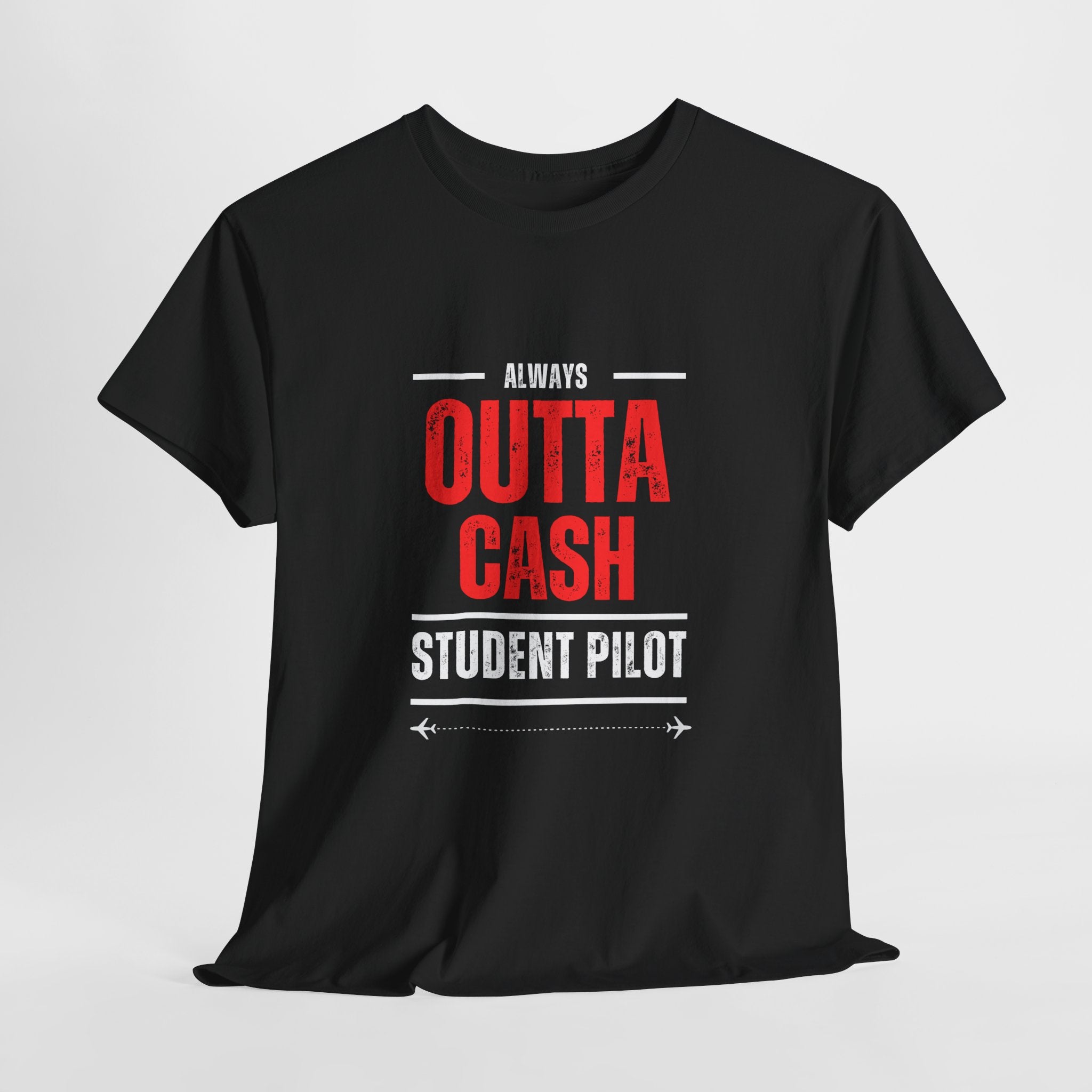 Outta Cash Student Pilot T-Shirt