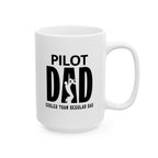 Pilot Dad, Cooler Than Regular Dad Ceramic Mug, (11oz, 15oz)