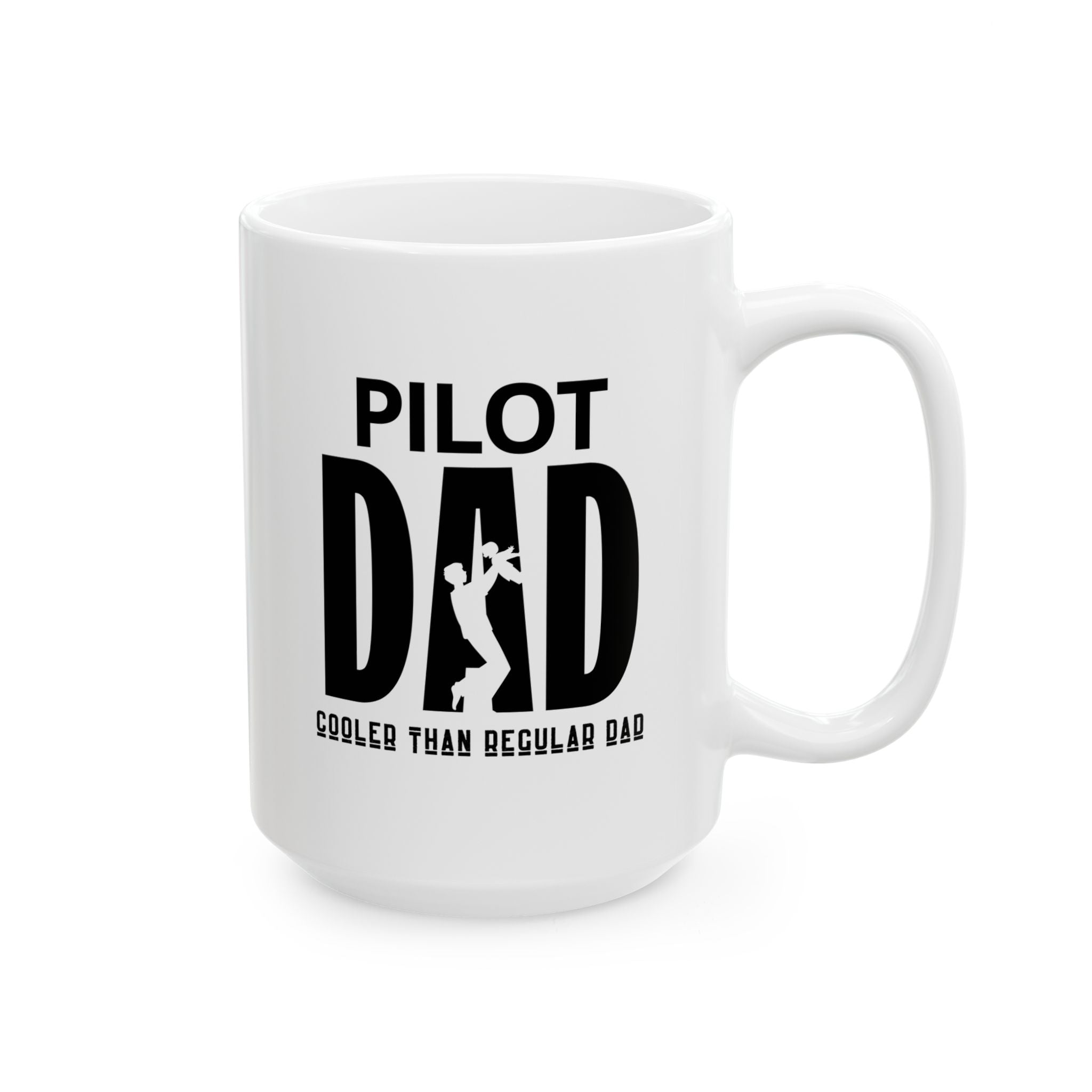 Pilot Dad, Cooler Than Regular Dad Ceramic Mug, (11oz, 15oz)