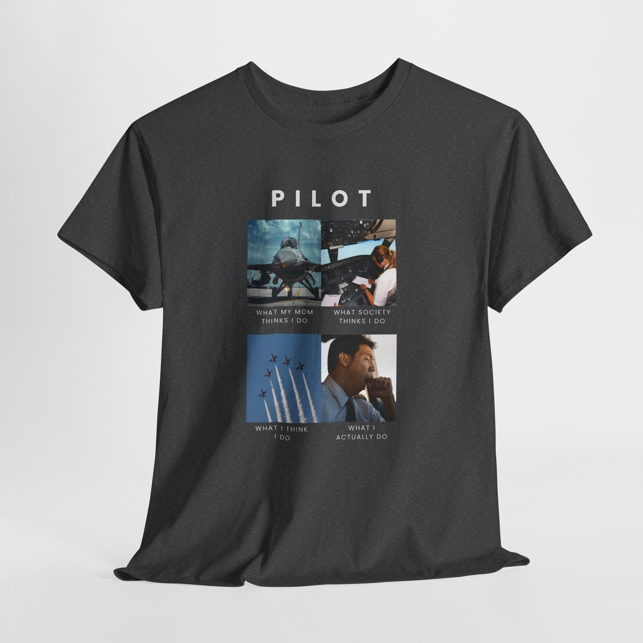 What I do Pilot T-Shirt