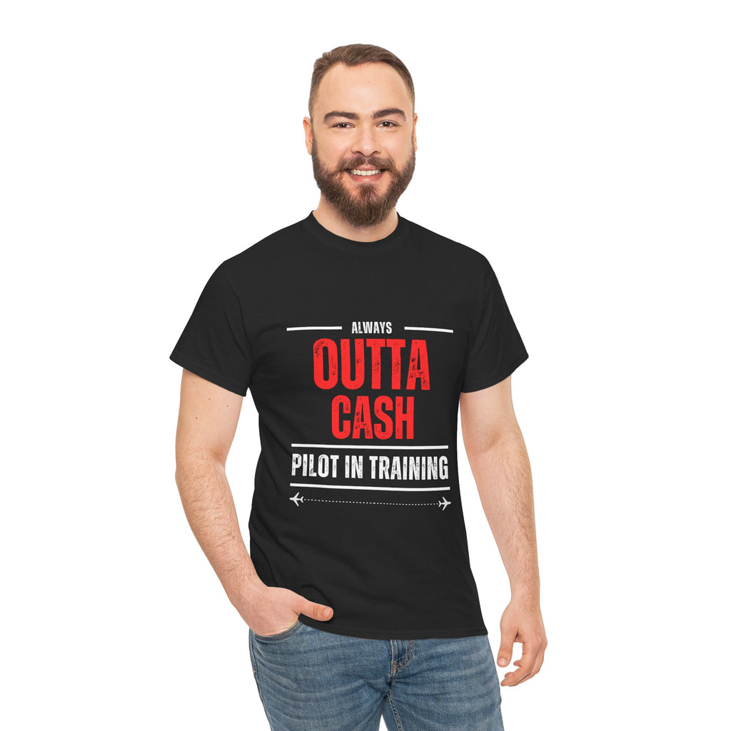 Outta Cash Pilot In Training T-Shirt