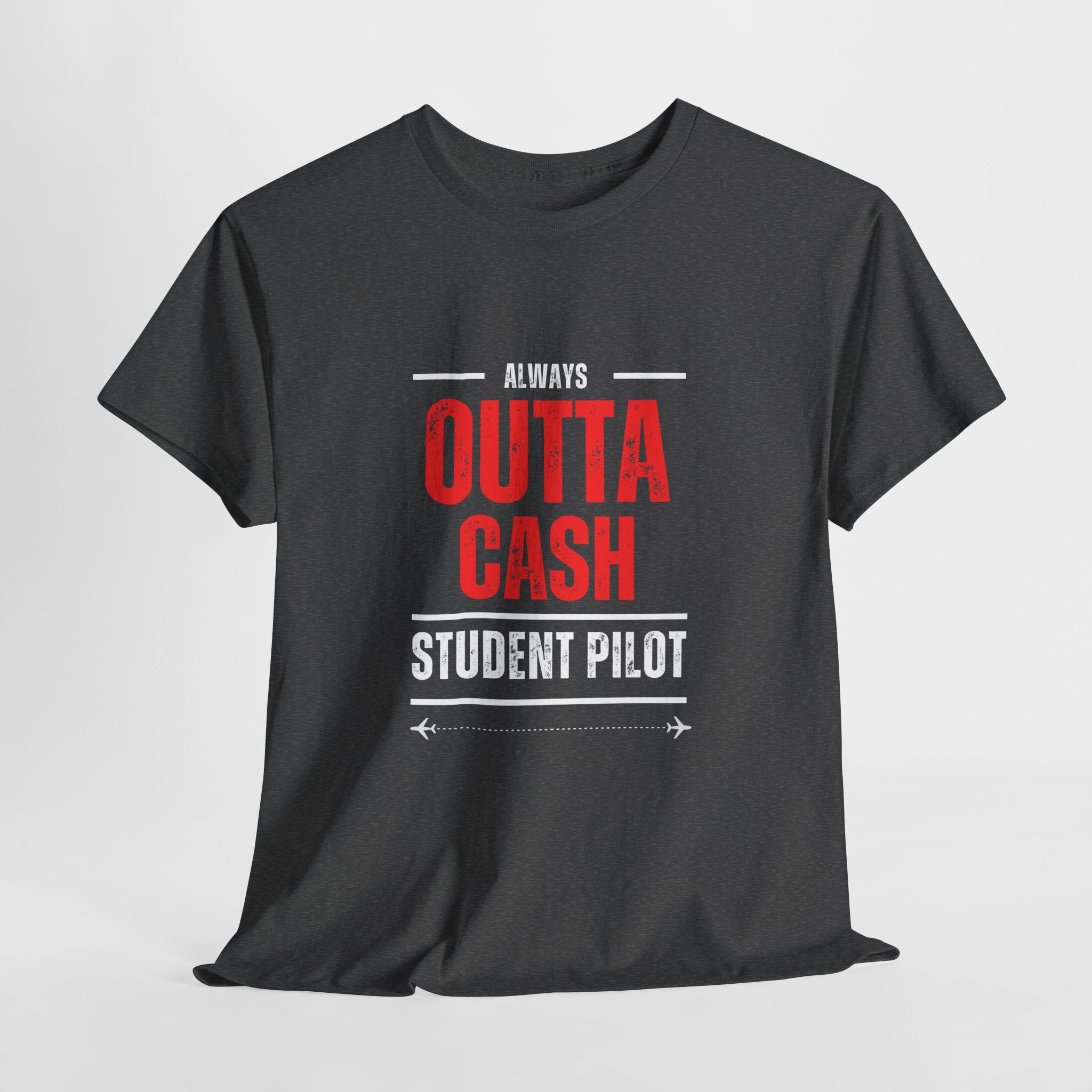 Outta Cash Student Pilot T-Shirt