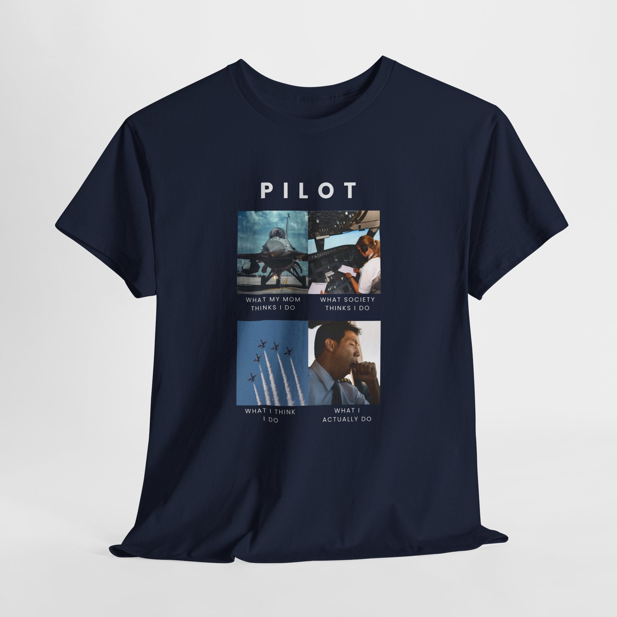 What I do Pilot T-Shirt