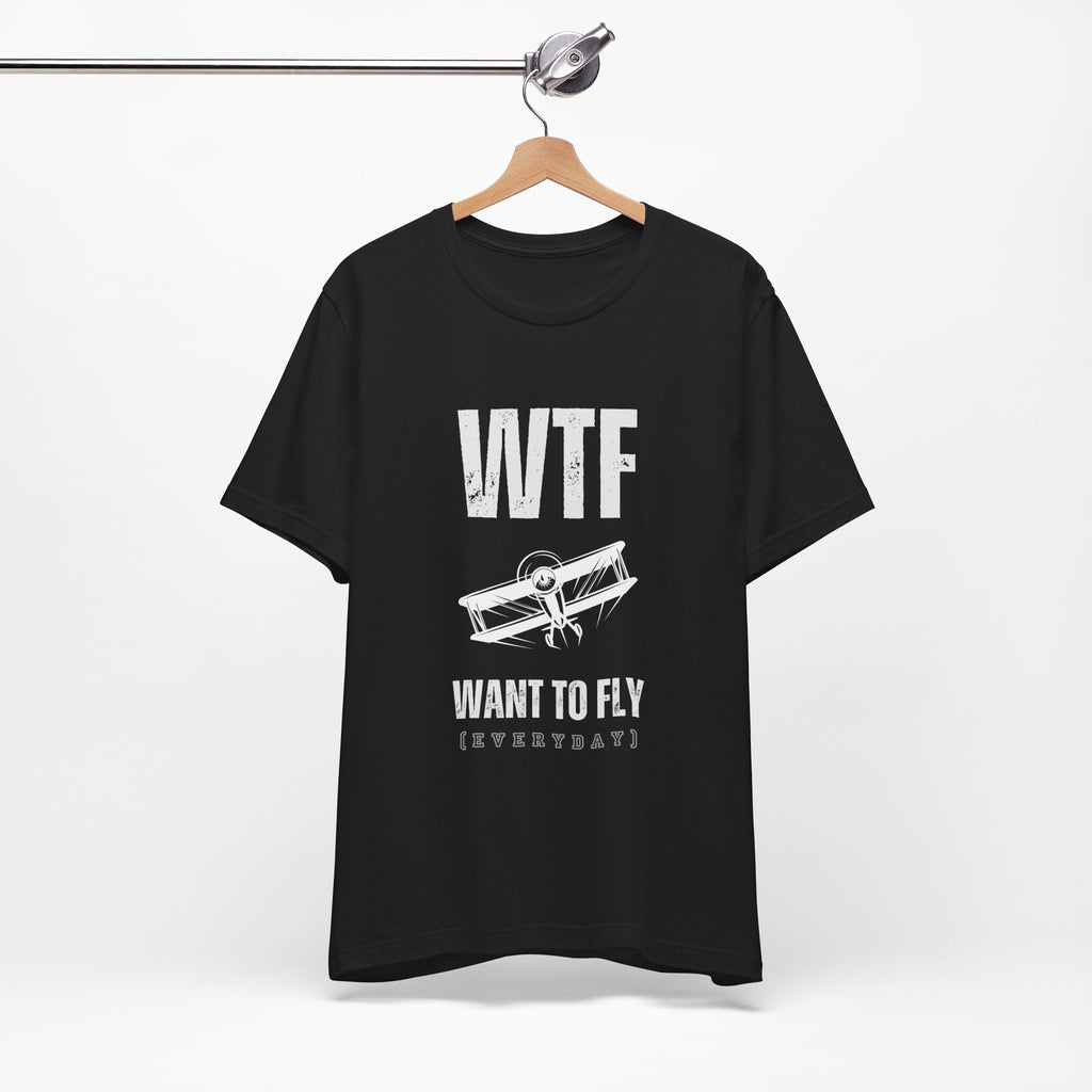 WTF, Want to Fly Sleeve Tee