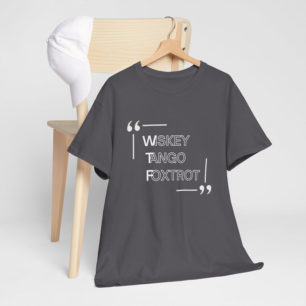 WTF, Whiskey Tango Foxtrot T-Shirt