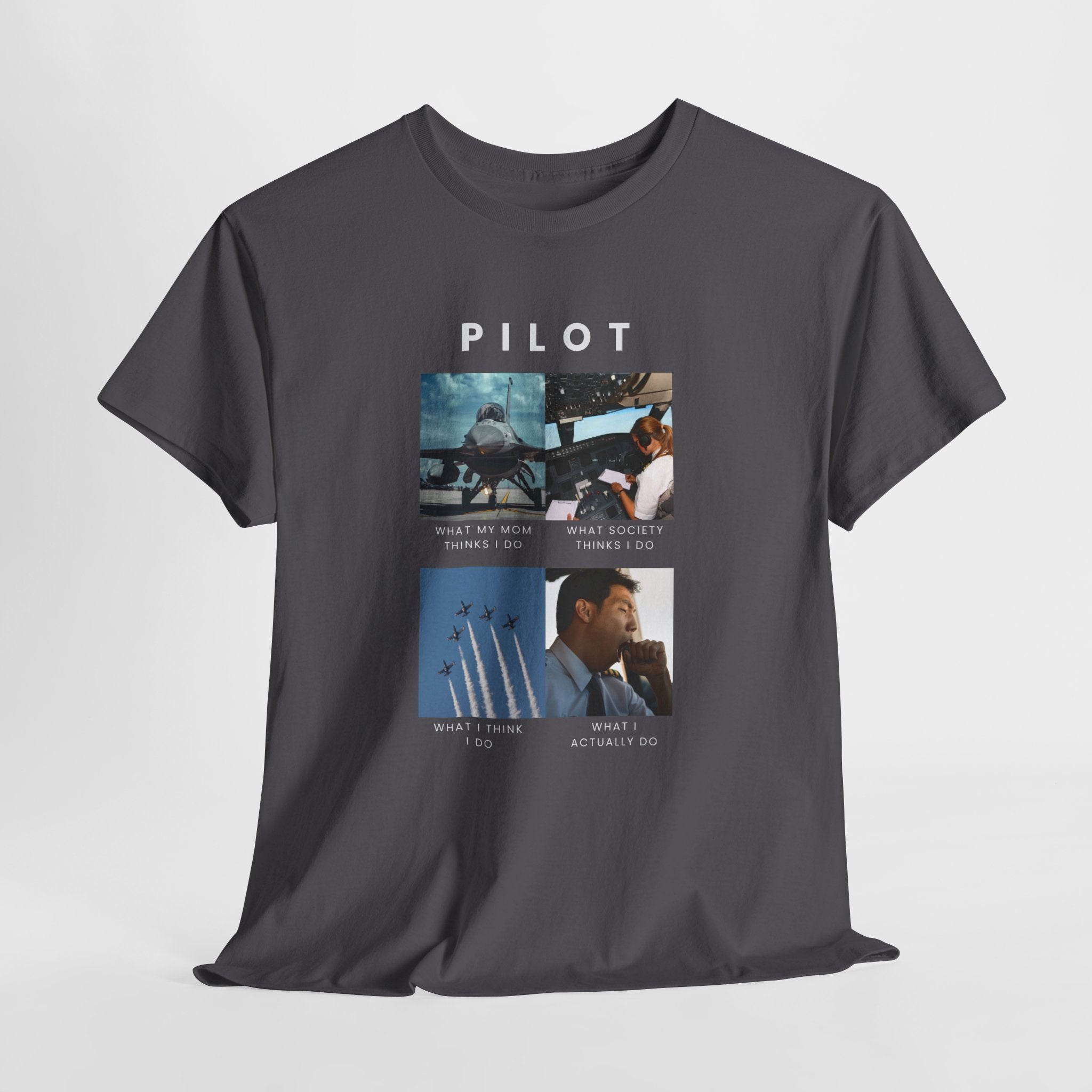 What I do Pilot T-Shirt