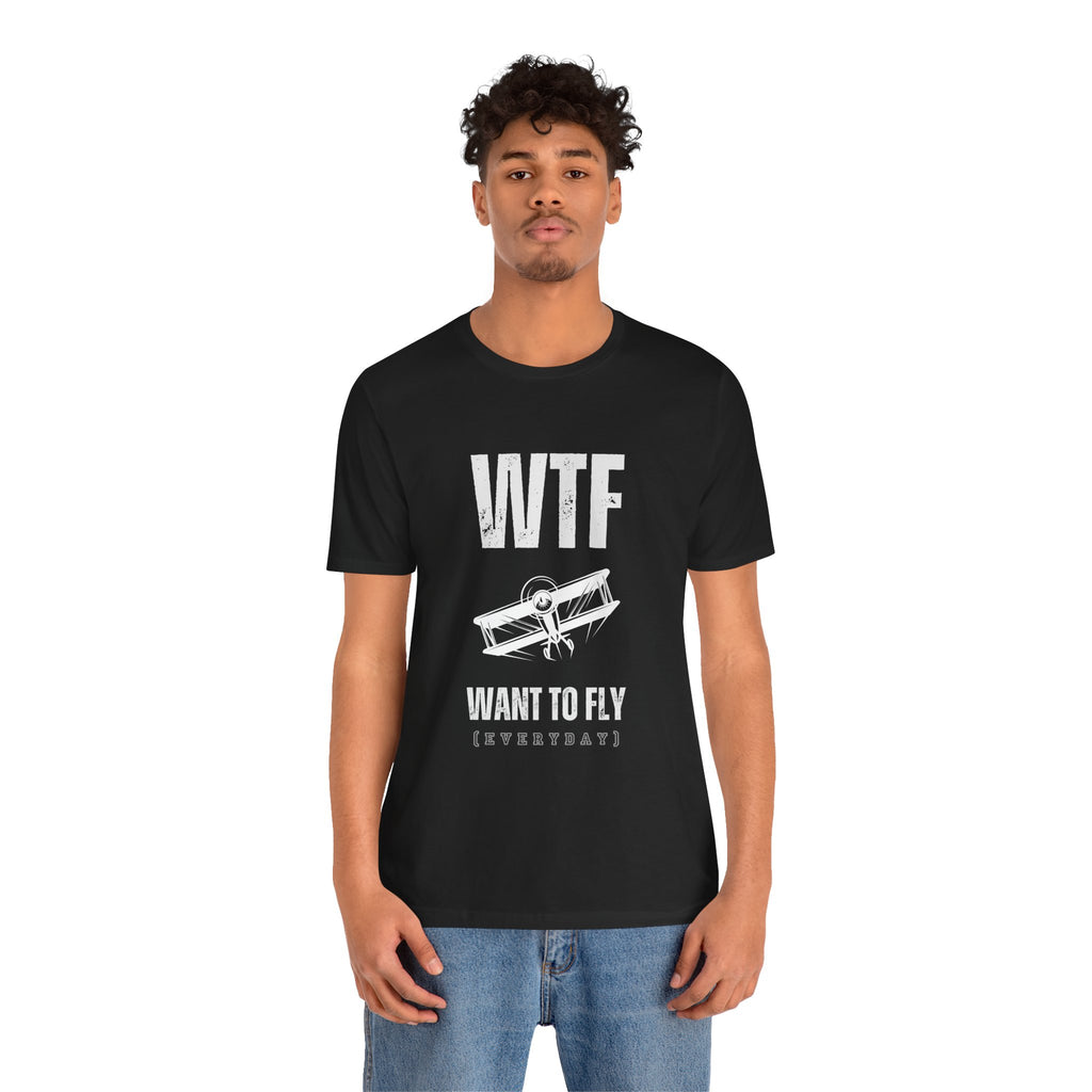WTF, Want to Fly Sleeve Tee