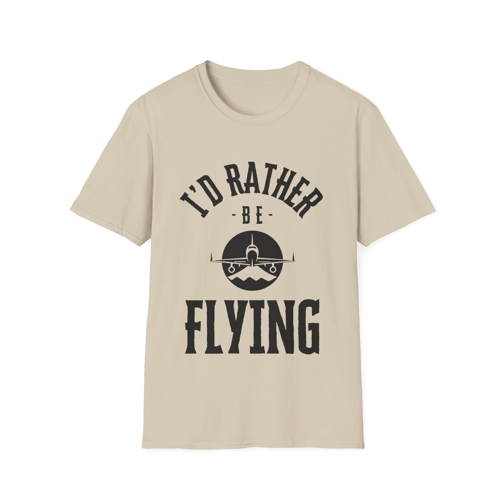 I'd Rather Be Flying, Pilot, Soft T-shirt