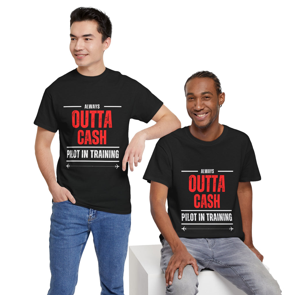 Outta Cash Pilot In Training T-Shirt