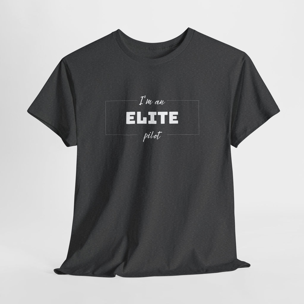 I'm an ELITE pilot T-Shirt