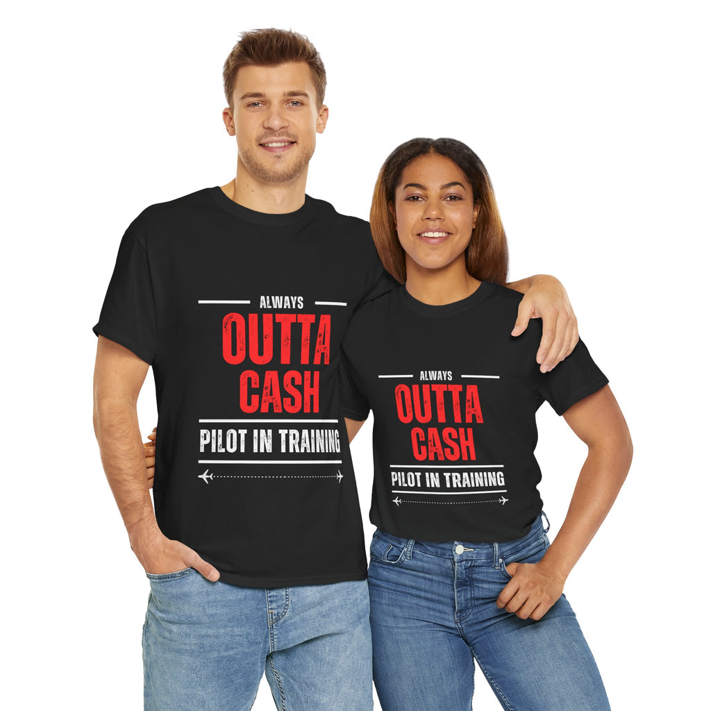 Outta Cash Pilot In Training T-Shirt